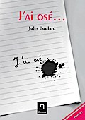 J’ai osé...