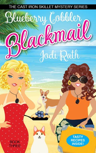 Blueberry Cobbler Blackmail (The Cast Iron Skillet Mystery Series, #3)