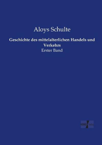 Geschichte des mittelalterlichen Handels und Verkehrs