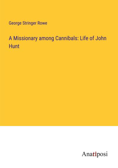 A Missionary among Cannibals: Life of John Hunt