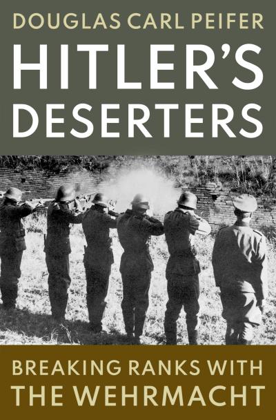 Hitler’s Deserters