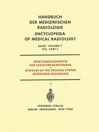 Röntgendiagnostik der Skeleterkrankungen Teil 3 / Diseases of the Skeletal System (Roentgen Diagnosis) Part 3