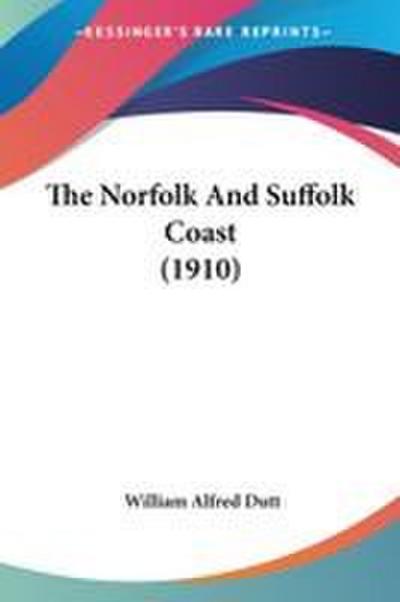 The Norfolk And Suffolk Coast (1910)