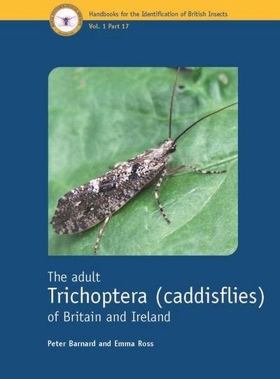 The Adult Trichoptera (Caddisflies) of Britain and Ireland