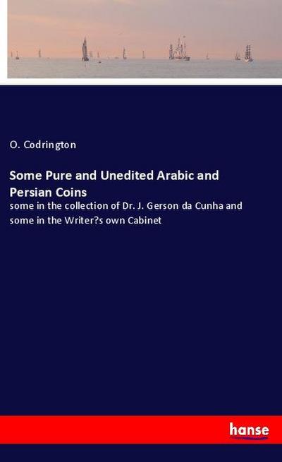 Some Pure and Unedited Arabic and Persian Coins