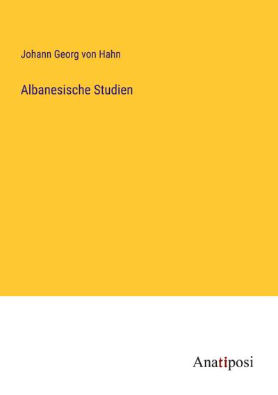 Albanesische Studien