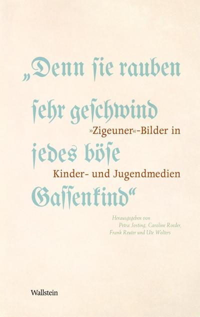 »Denn sie rauben sehr geschwind jedes böse Gassenkind«