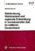 Waldnutzung, Waldzustand und regionale Entwicklung