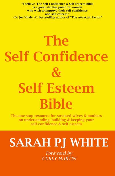 The Self Confidence & Self Esteem Bible