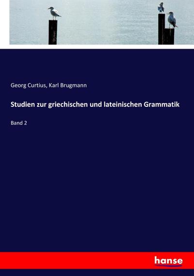 Studien zur griechischen und lateinischen Grammatik
