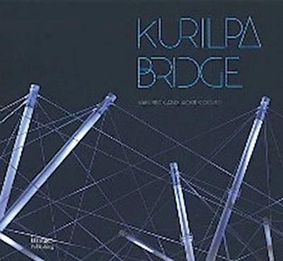 Beck, H: Kurilpa Bridge: Brisbane’s New Bridge