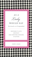 As a Lady Would Say Revised and Updated