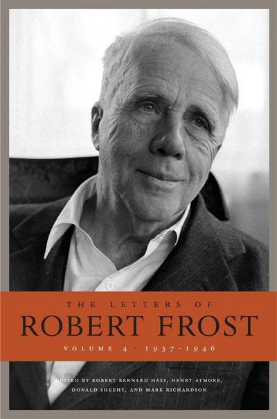 The Letters of Robert Frost, Volume 4