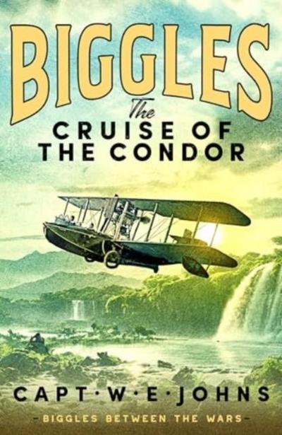Biggles: The Cruise of the Condor