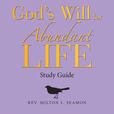 God’s Will for Abundant Life