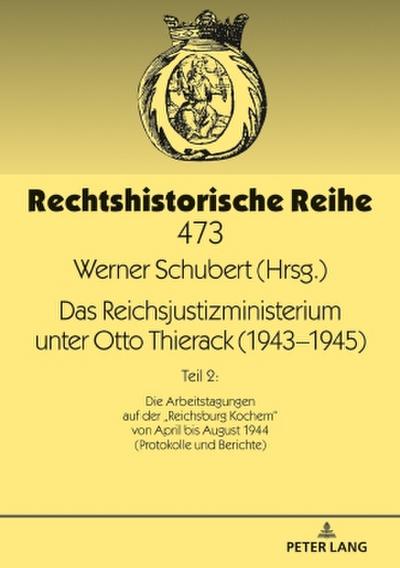 Das Reichsjustizministerium unter Otto Thierack (1943-1945)