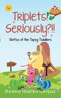 Triplets! Seriously?!!- ’Ant’ics of the Topsy Tiddlers