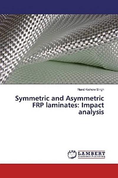 Symmetric and Asymmetric FRP laminates: Impact analysis