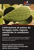Coltivazione di palma da foraggio nella regione semiarida in condizioni saline