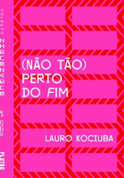 (Não tão) perto do fim