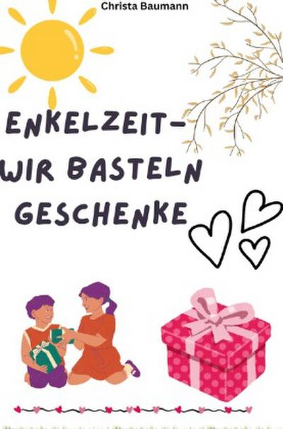 Enkelzeit- wir basteln Geschenke