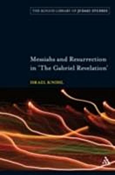 Messiahs and Resurrection in ’’The Gabriel Revelation’’