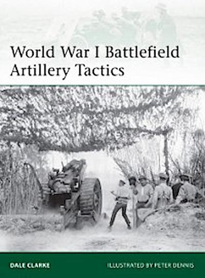 World War I Battlefield Artillery Tactics