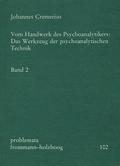 Vom Handwerk des Psychoanalytikers: Das Werkzeug der psychoanalytischen Technik. Band 2