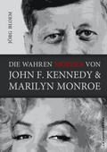 Die wahren Mörder von J.F.Kennedy und Marilyn Monr