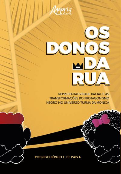 Os Donos da Rua: Representatividade Racial e as Transformações do Protagonismo Negro no Universo Turma da Mônica