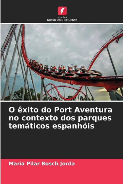 O êxito do Port Aventura no contexto dos parques temáticos espanhóis
