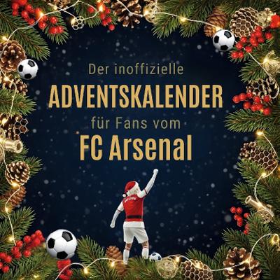Der inoffizielle Adventskalender für Fans vom FC Arsenal