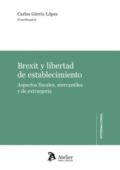 Brexit y libertad de establecimiento: aspectos fiscales, mercantiles y de extranjería