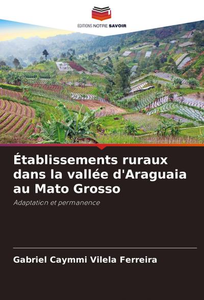Établissements ruraux dans la vallée d’Araguaia au Mato Grosso