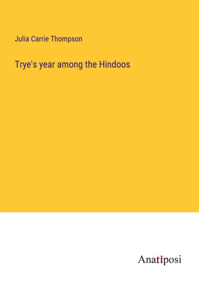 Trye’s year among the Hindoos