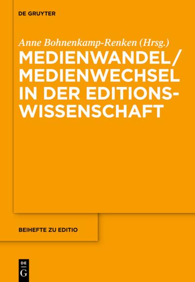Medienwandel / Medienwechsel in der Editionswissenschaft