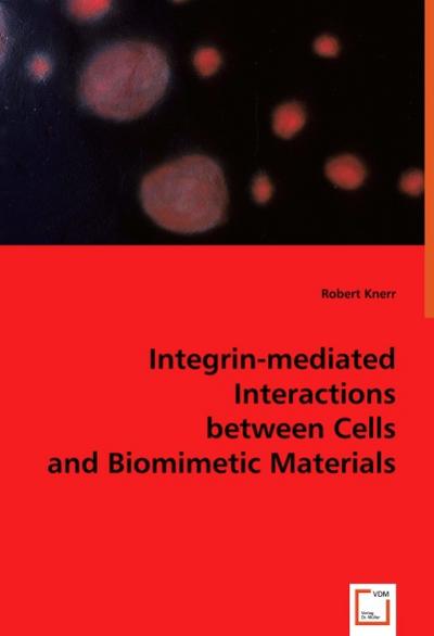 Integrin-mediated Interactions between Cells and Biomimetic Materials