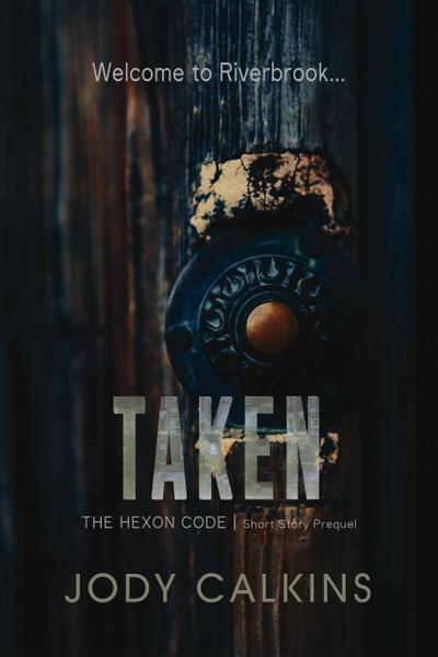 Taken (The Hexon Code, #0)