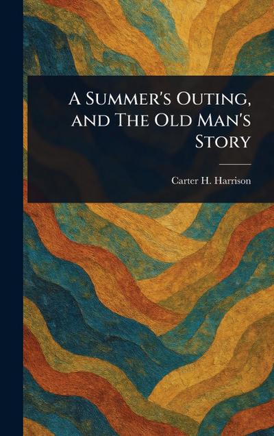 A Summer’s Outing, and The Old Man’s Story