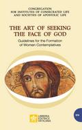 The Art of Seeking the Face of God. Guidelines for the Formation of Women Contemplatives
