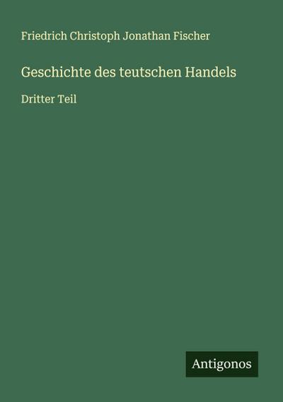 Geschichte des teutschen Handels