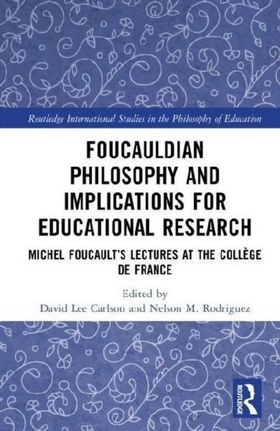 Foucauldian Philosophy and Implications for Educational Research