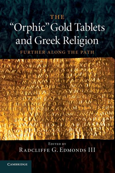 The ’Orphic’ Gold Tablets and Greek Religion