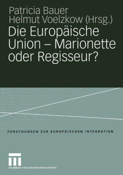 Die Europäische Union - Marionette oder Regisseur?