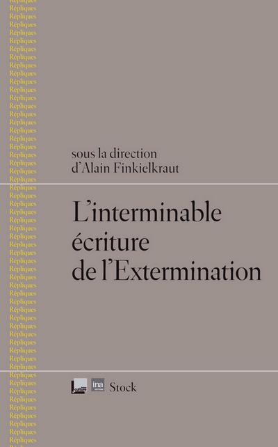 L’interminable écriture de l’Extermination
