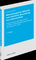 Mikrobiologische Befunde und rechtliche Beurteilung von Lebensmitteln