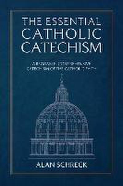 The Essential Catholic Catechism