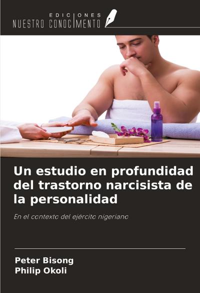Un estudio en profundidad del trastorno narcisista de la personalidad