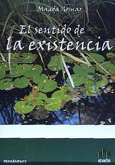 Gomar Bonvehí, M: Sentido de la existencia