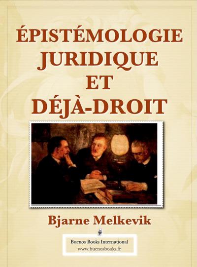Épistemologie Juridique et Déjà-Droit